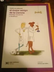 El mejor amigo de la ciencia: historia con perros y científicos