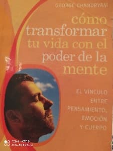COMO TRANSFORMAR TU VIDA CON EL PODER DE LA MENTE