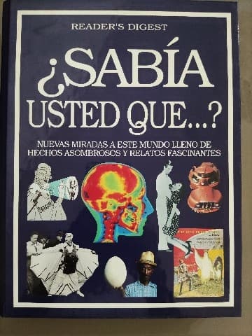 Sabia Usted Que...? Nuevas Miradas a Este Mundo Lleno De Hechos Asombrosos Y Relatos Fascinantes.
