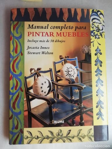 MANUAL COMPLETO PARA PINTAR MUEBLES. - JOCASTA INNES / STEWART WALTON ED. BLUME