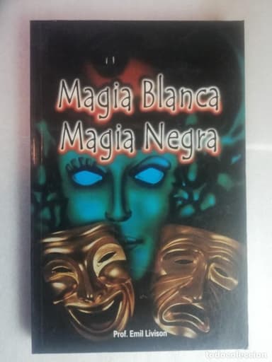 MAGIA BLANCA, MAGIA NEGRA - PROF. EMIL LIVISON