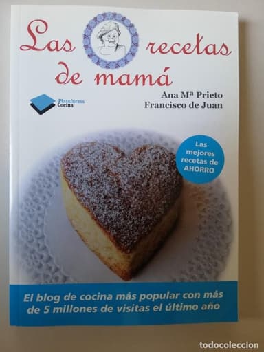 LAS RECETAS DE MAMÁ, ANA Mª PRIETO, FRANCISCO DE JUAN, ED. PLATAFORMA