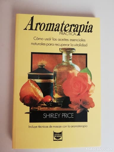 AROMATERAPIA PRÁCTICA. SHIRLEY PRICE.