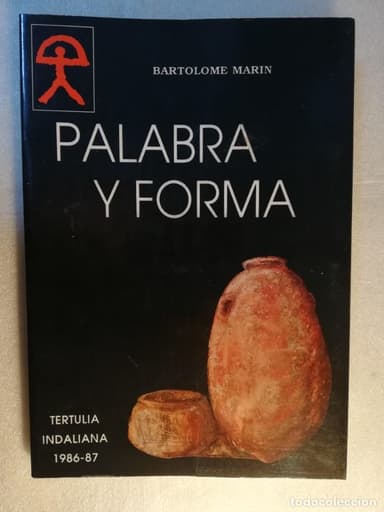 PALABRA Y FORMA BATOLOMÉ MARIN TERTULIA INDALIANA 1986-87 ALMERÍA