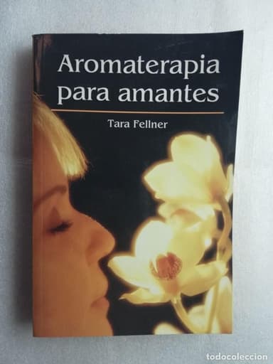 AROMATERAPIA PARA AMANTES TARA FELLNER