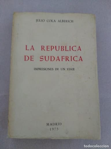 LA REPUBLICA DE SUDAFRICA - IMPRESIONES DE UN VIAJE - 1975, JULIO COLA ALBERICH, 293 PGS.