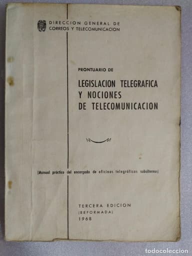 PRONTUARIO DE LEGISLACION TELEGRAFICA Y NOCIONES DE TELECOMUNICACIONES -MANUAL OFICINAS TELEGRAFOS 1