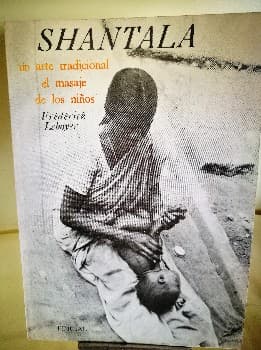 SHANTALA. Un arte tradicional. El masaje de los niños