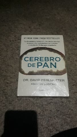 Cerebro de pan : la devastadora verdad sobre los carbohidratos 