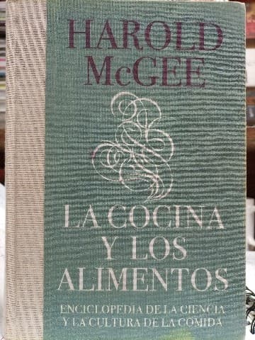 La cocina y los alimentos : enciclopedia de la ciencia y la cultura de la comida - 7. ed.