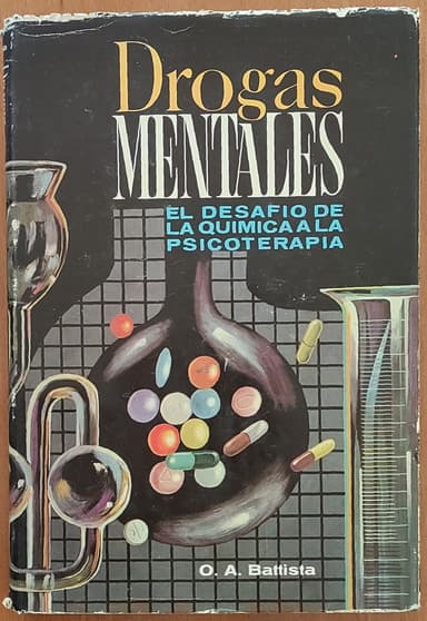 Drogas mentales. El desafío de la química a la psicoterapia