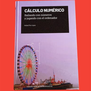 Cálculo numérico bailando con números y jugando con el ordenador