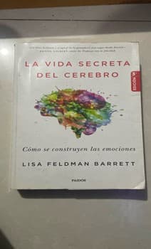 La vida secreta del cerebro : cómo se construyen las emociones - 1. edición