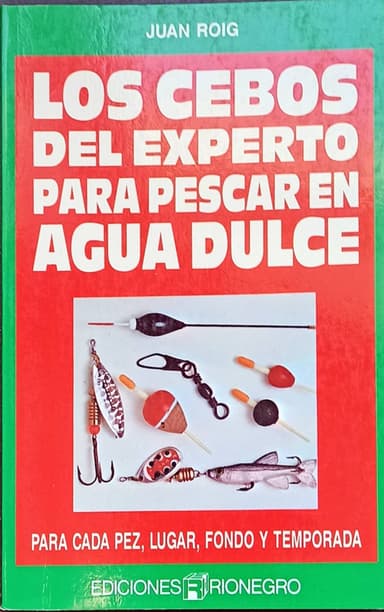 Los Cebos del experto para pescar en agua dulce
