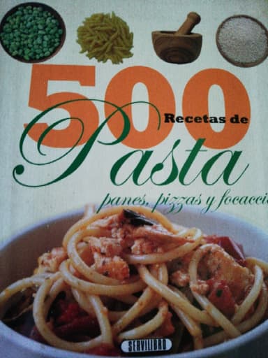 500 recetas de pasta, panes, pizzas y focaccias