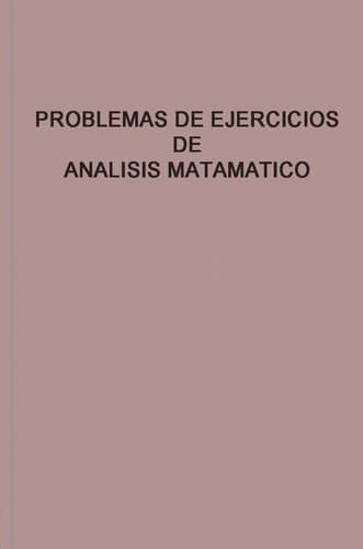 Problemas y Ejercicios de Analisis Matematico