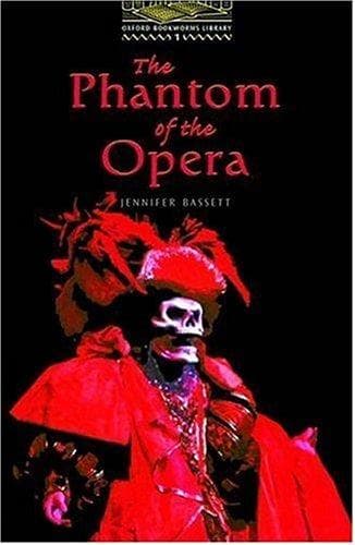 The Oxford Bookworms Library Level 1: Stage 1. The Phantom of the opera
