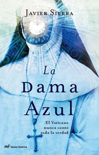 La Dama Azul, El Vaticano Nunca Conto Toda La Verdad (Mr Novela Historica)