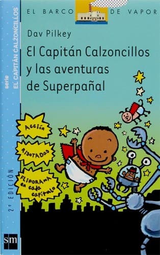 El Capitan Calzoncillos y las aventuras de Superpañal