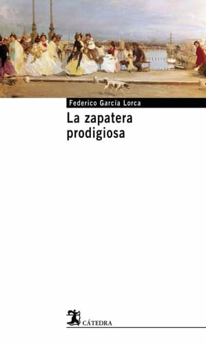 La zapatera prodigiosa/ The Shoemakers Prodigious Wife (Catedra Base)