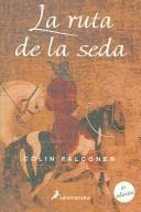 LA Ruta De LA Seda (Novela Historica)