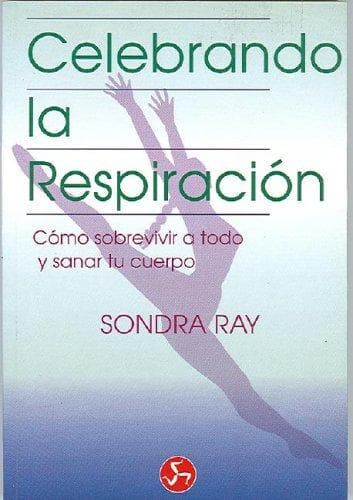 Celebrando la Respiracion (Colección Renacimiento y Relaciones)