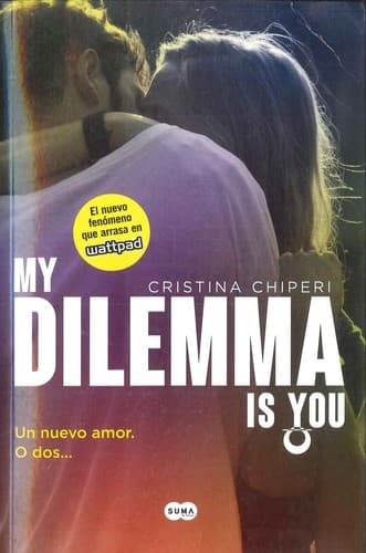 My dilemma is you. Un nuevo amor. O dos