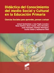 Didáctica del conocimiento del medio social y cultural en la educación primaria : ciencias sociales para aprender, pensar y actuar