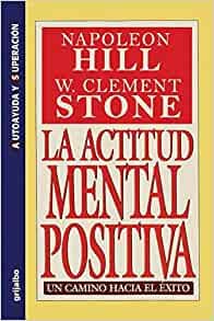 La actitud mental positiva : un camino hacia el éxito