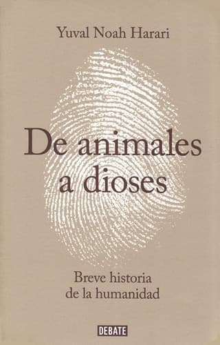 De animales a dioses : breve historia de la humanidad. - 1. ed.