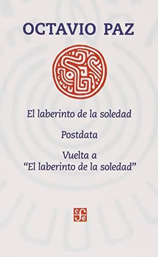 El laberinto de la soledad, Postdata, Vuelta a El laberinto de la soledad (Spanish Edition)