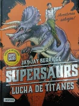 Supersaurs. Lucha de titanes
