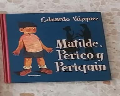 Matilde, Perico y Periquín