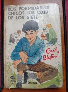 Los formidables chicos del Club de los Siete. Enid Blyton. Editorial Juventud. Quinta Edición 1974.