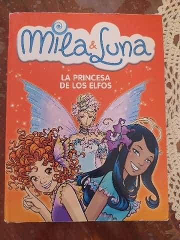Mila y Luna y la princesa de los elfos 