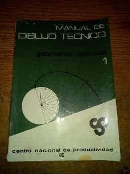 Manual de dibujo técnico 1. Geometría aplicada (3a. Ed.)