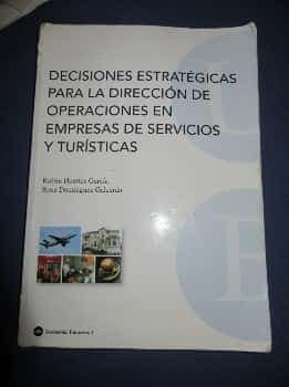 Decisiones estratégicas para la dirección de operaciones en empresas de servicios y turísticas