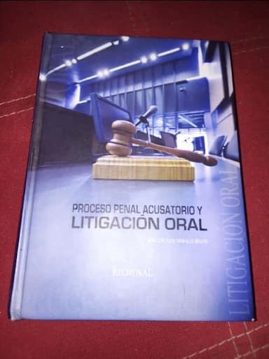 Proceso penal acusatorio y litigación oral