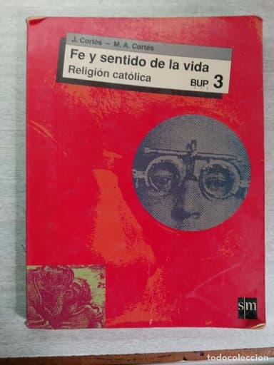 FE Y SENTIDO DE LA VIDA - RELIGION CATOLICA 3º BUP - SM
