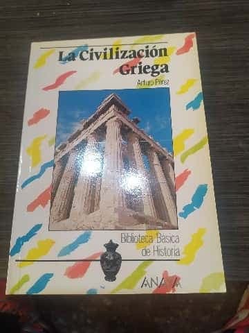 La Civilizacion Griega (Biblioteca Básica de Historia)