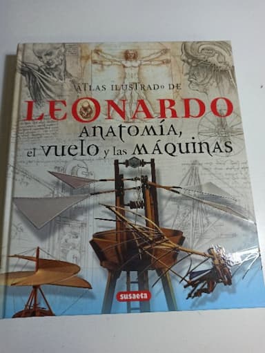 Atlas ilustrado Leonardo : anatomía, el vuelo y las máquinas