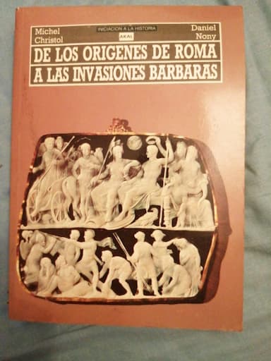 De Los Origenes De Roma a Las Invasiones Barbaras (Iniciacion a La Historia)