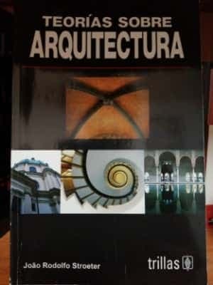 Teorias Sobre Arquitectura/ Theories on Architecture
