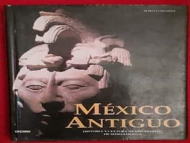 México Antiguo Historia y Cultura de los Pueblos de Mesoamérica