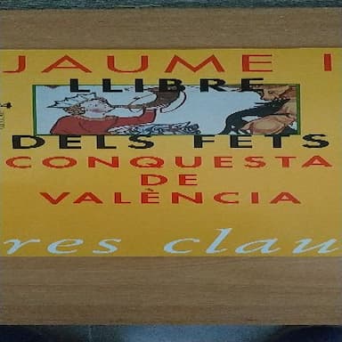 Jaime I Llibre Dels Fets. Conquesta de València