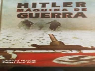 Hitler - Maquina de Guerra