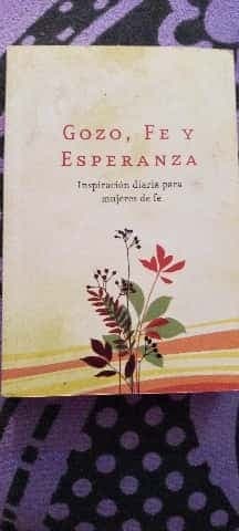 Gozo Fe Y Esperanza Inspiracion Diaria Para Mujeres De Fe