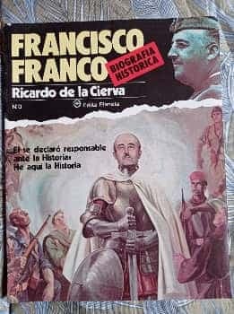 Biografía Histórica Francisco Franco. Ricardo de la Cierva. Editorial Planeta nº 0. 1982.
