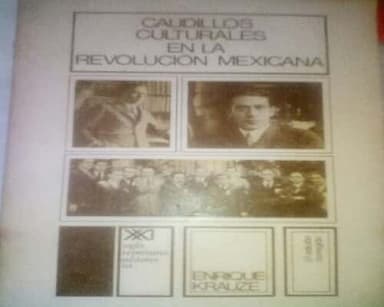 Caudillos Culturales en la Revolucion Mexicana