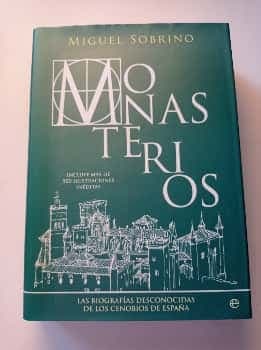 Monasterios. Biografías desconocidas de los cenobios de España